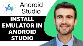 How to Install Emulator in Android Studio in 2024 | Android Studio Tutorial