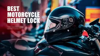 Best Motorcycle Helmet Lock 2024 👌 Top 5 Best Motorcycle Helmet Lock Reviews