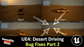UE4: Desert Driving Extras - Bug Fixes Part 2