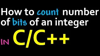 How to count the number of bits of an integer