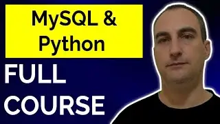 MySQL and Python - FULL COURSE