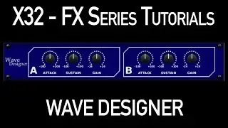 Behringer X32 FX Series Tutorial - Wave Designer