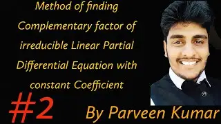 Method of finding C.F of irreducible Linear Partial Differential Equation with Constant Coefficient