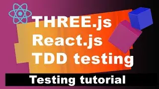 React three fiber (R3f) testing tutorial: Testing your 3D app using TDD approach