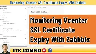 EP.137-Monitoring  Vcenter SSL Certificate Expiry With Zabbix