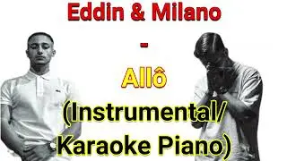 Eddin & Milano - Allô (Instrumental/ Karaoke Piano)