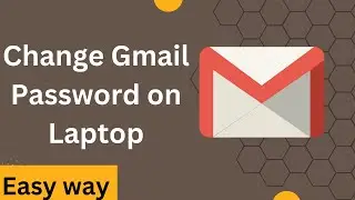 How to Change Gmail Password in Laptop/Pc in 2023