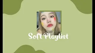 ❝ Kpop girl group  soft playlistˎˊ˗