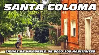 Un pequeño PUEBLO donde NO EXISTE la INSEGURIDAD - SANTA COLOMA, Provincia de BUENOS AIRES