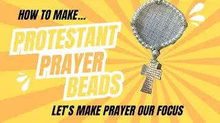 Prayer Beads: Let’s Make Prayer our Focus