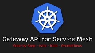 Use Kubernetes Gateway API for Mesh (Service-to-Service Communication - Istio - Kiali - Prometheus)