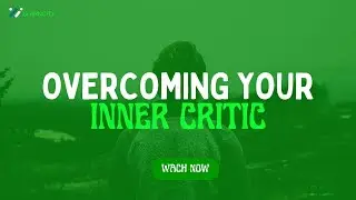 Overcoming Your Inner Critic
