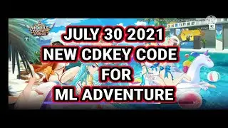 JULY 30 2021 - NEW CDKEY CODE ML ADVENTURE