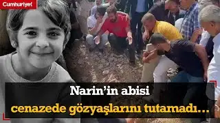 Narin’in şehir dışında yaşayan abisi cenazede gözyaşlarını tutamadı...