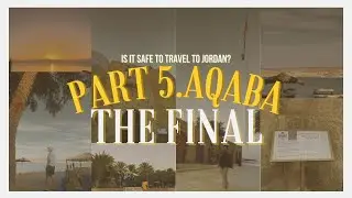 Is it safe to travel to Jordan? Part 5 - Aqaba: The Final | 4K