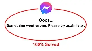 How To Fix Messenger App Oops Somethings Went Wrong Please Try Again Later Error