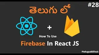 How To Use Firebase Realtime Database in Reactjs in Telugu - 28 - ReactJs in telugu