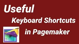 Pagemaker Keyboard Shortcut Keys | Useful Keyboard Shortcuts | Pagemaker Shortcuts