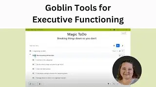 Goblin Tools for Executive Functioning