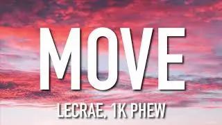 Lecrae, 1K Phew - MOVE (Lyrics)