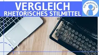 Vergleich - Was ist ein Vergleich? Erklärung, Wirkung & Beispiele - Rhetorisches Stilmittel / Figur