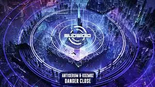 Antiserum & Kozmoz - Danger Close | Subsidia