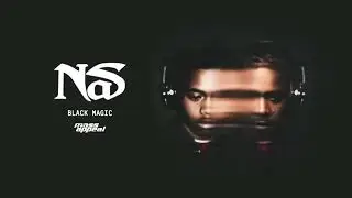 NEW MUSIC -NAS  BLACK MAGIC (Official Audio)