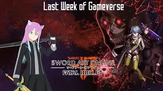 Last Week of Gameverse: Fatal Bullet