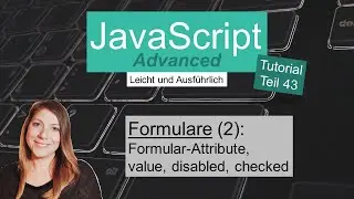 Formulare (2), JavaScript Advanced Tutorial deutsch Teil 43