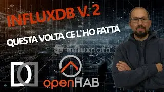 OPENHAB 4: INFLUXDB 2 su RASPBERRY PI 4 con Sistema Operativo OpenHabian a 64 BIT utilizzando DOCKER