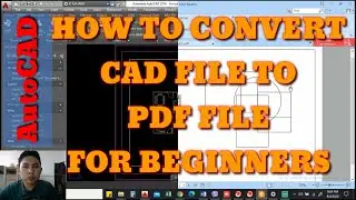 HOW TO CONVERT CAD FILE TO PDF FILE FOR BEGINNERS