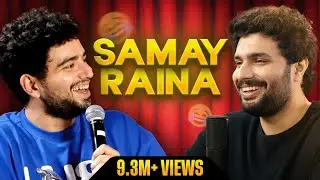 The REAL Story of SAMAY RAINA (Uncensored) | Raw & Real @SamayRainaOfficial