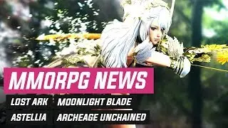 MMORPG News: Lost Ark RU Closed Beta, Chronicles of Elyria, Moonlight Blade, ArcheAge Unchained