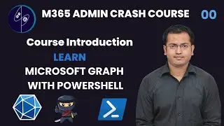 Learn Microsoft Graph With PowerShell Step By Step  - Course Introduction