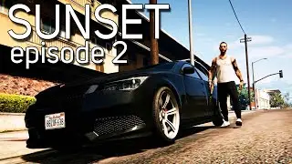 SUNSET [ЗАКАТ] - Episode 2 | GTA 5 EDIT - Machinima