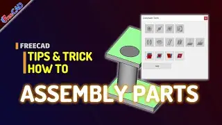 FreeCAD How To Assemble Parts