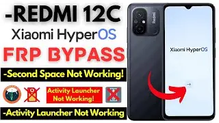 -Unlock REDMI 12C HyperOS FRP Bypass [Without PC] -All Redmi Frp Second Space -Not Activity Launcher