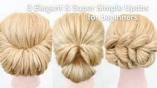 3 Beautiful Bridal Updos For Beginners - Classic & Timeless Wedding Hairstyles - Bridesmaid Hair