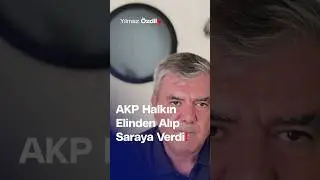 AKP Halkın Elinden Alıp Saraya Geri Verdi! - Yılmaz Özdil