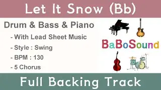 Let It Snow (Bb Key) / Jazz Backing Track / Piano & Bass & Drum