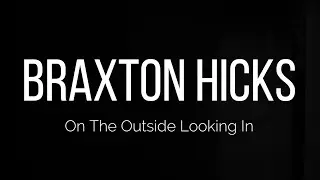 Braxton Hicks - On The Outside Looking In