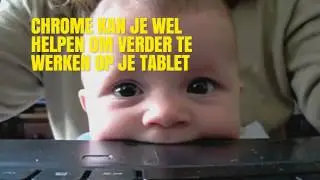 Met Chrome kun je verder werken op je tablet