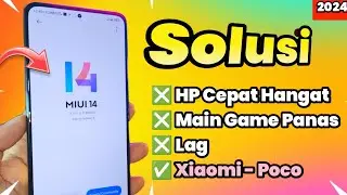 Cara Mengatasi Hp Xiaomi Yang Cepat Panas Ampuh Terbaru 2024 | Coba Tips Solusi Ini !