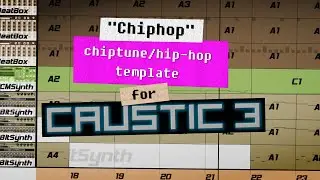 Chiphop - chiptune / hip-hop template for Caustic 3