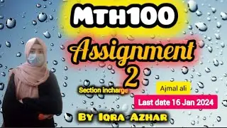 Mth100 Assignmet 2 Solution 2024||Ajmal ali|