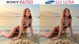 Sony A6700 Vs Samsung Galaxy S23 Ultra | Camera test Comparison