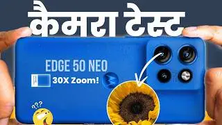 अच्छा है पर..🔥 Motorola Edge 50 Neo Camera Test⚡Zoom Test⚡2 Major Problem !