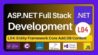 ASP.NET Full Stack Development Series | L04 Entity Framework Core Add DB Context