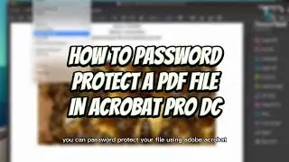 How to password protect a PDF file in Acrobat PRO DC