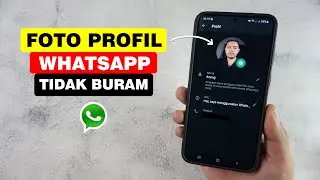 Cara Agar Foto Profil Whatsapp Tidak Pecah - Jadi Jernih Banget